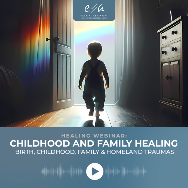 Childhood And Family Healing Birth, Childhood, Family & Homeland Traumas