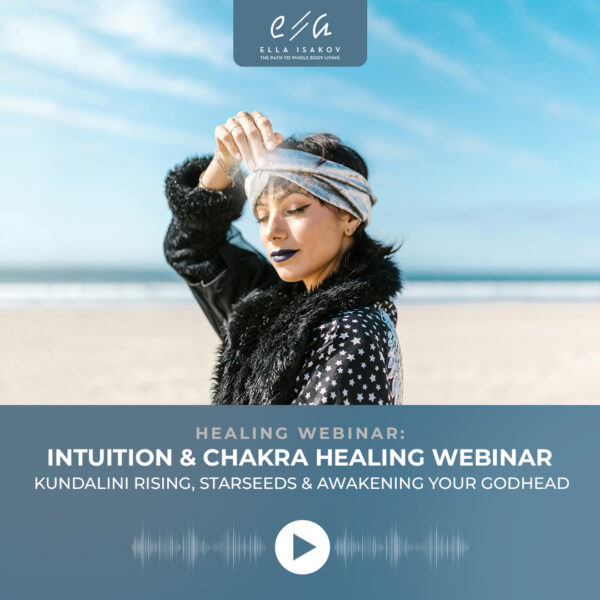 Intuition and Chakra Healing Kundalini Rising, Starseeds &